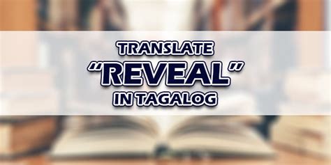 Translate 'Reveal' into Tagalog .